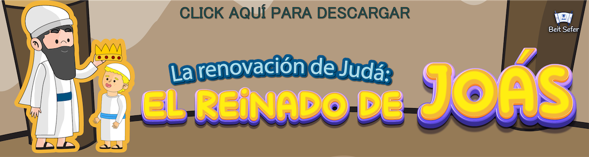 La Renovación de Judá: El Reinado de Joás