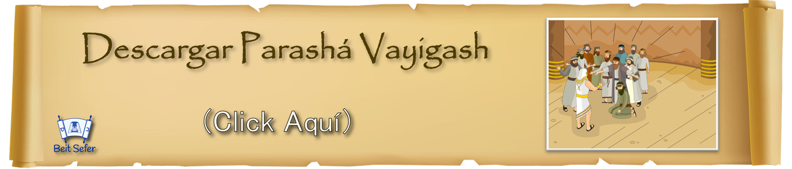 PARASHÁ VAYIGASH - 2023