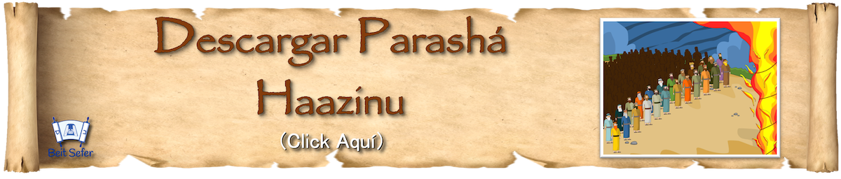 Parashá Haazinu - Año 1 - Israel: ¡Adora a tu Creador!